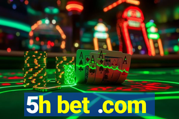 5h bet .com